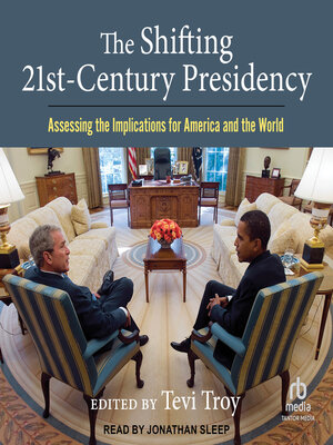 cover image of The Shifting Twenty-First Century Presidency